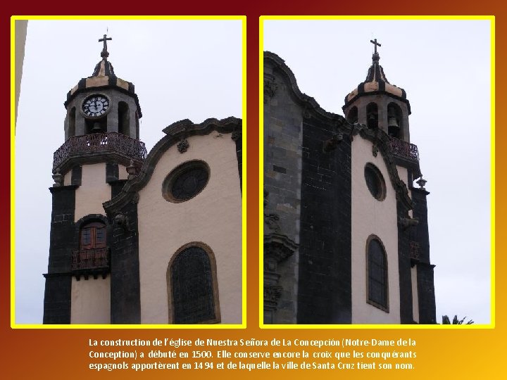 La construction de l’église de Nuestra Señora de La Concepción (Notre-Dame de la Conception)