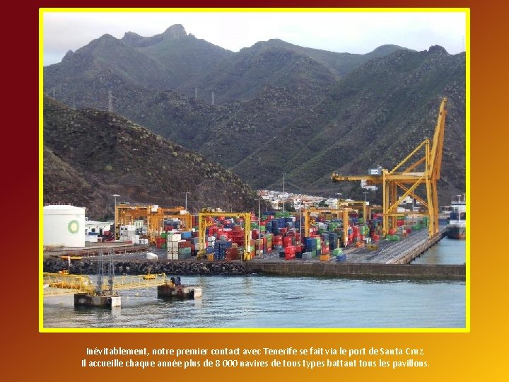 Inévitablement, notre premier contact avec Tenerife se fait via le port de Santa Cruz.