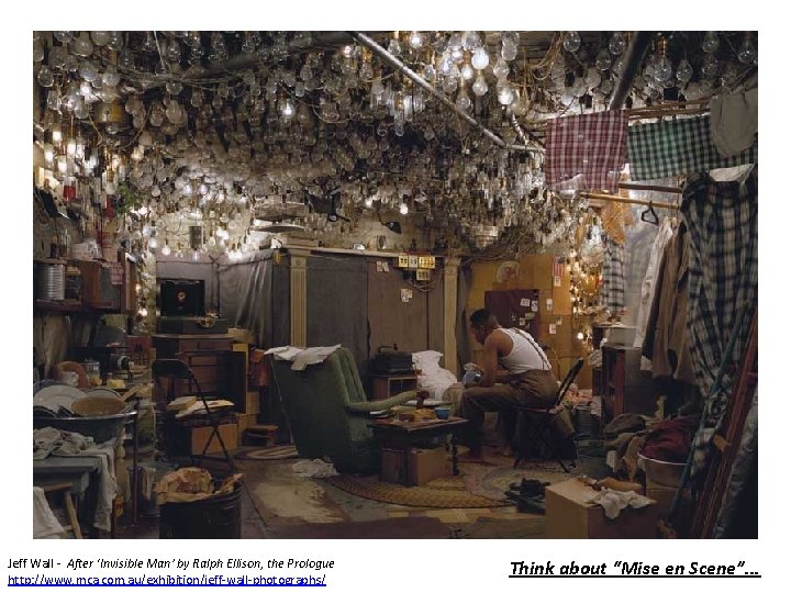 Jeff Wall - After ‘Invisible Man’ by Ralph Ellison, the Prologue http: //www. mca.
