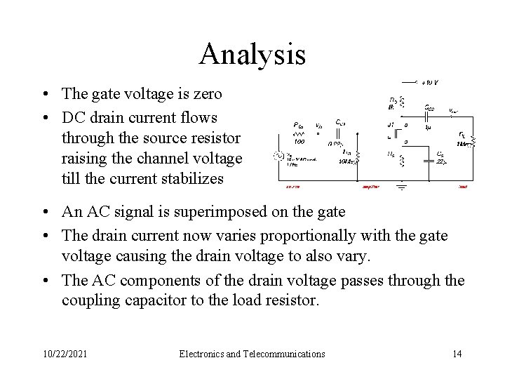 Analysis • The gate voltage is zero • DC drain current flows through the