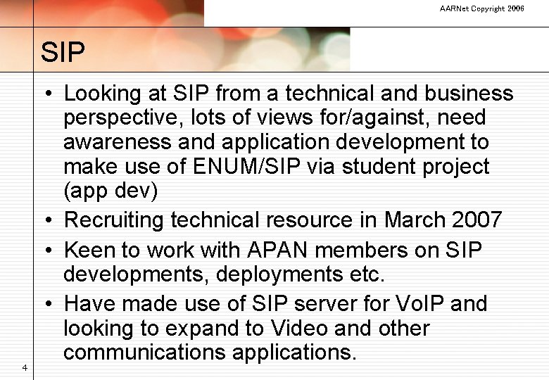 AARNet Copyright 2006 SIP 4 • Looking at SIP from a technical and business