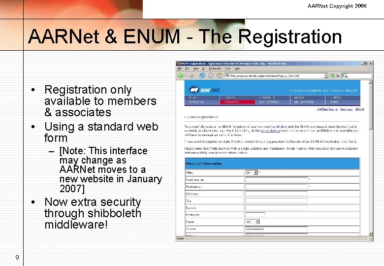 AARNet Copyright 2006 AARNet & ENUM - The Registration • Registration only available to