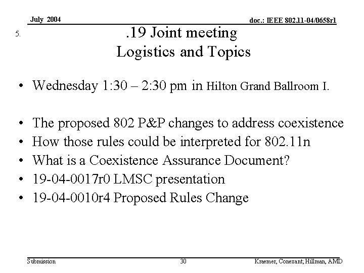 July 2004 5. doc. : IEEE 802. 11 -04/0658 r 1 . 19 Joint