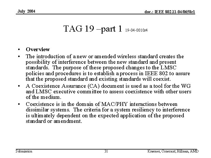 July 2004 doc. : IEEE 802. 11 -04/0658 r 1 TAG 19 –part 1