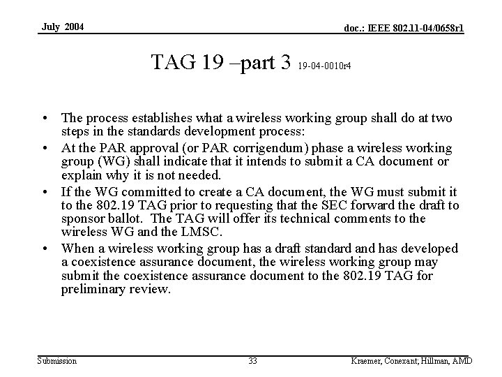 July 2004 doc. : IEEE 802. 11 -04/0658 r 1 TAG 19 –part 3