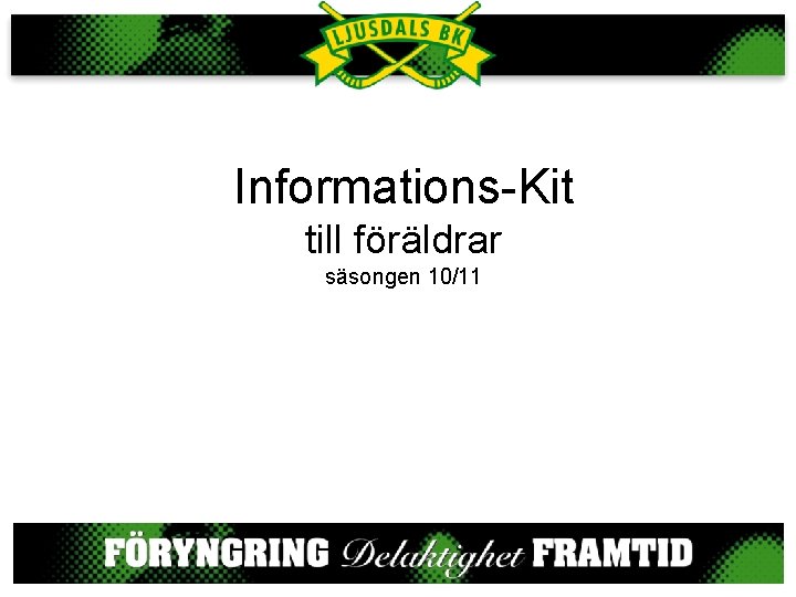 Informations-Kit till föräldrar säsongen 10/11 