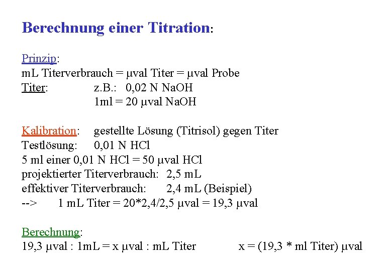 Berechnung einer Titration: Prinzip: m. L Titerverbrauch = µval Titer = µval Probe Titer: