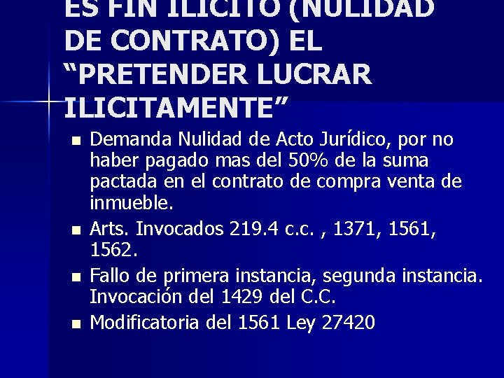 ES FIN ILICITO (NULIDAD DE CONTRATO) EL “PRETENDER LUCRAR ILICITAMENTE” n n Demanda Nulidad