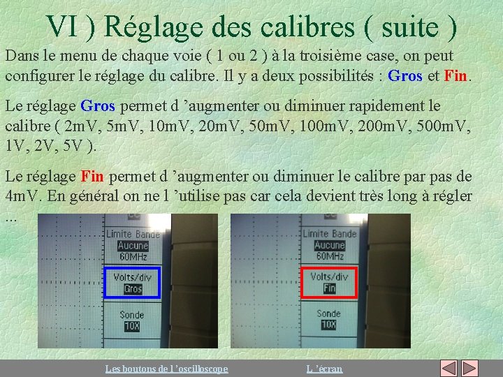 VI ) Réglage des calibres ( suite ) Dans le menu de chaque voie