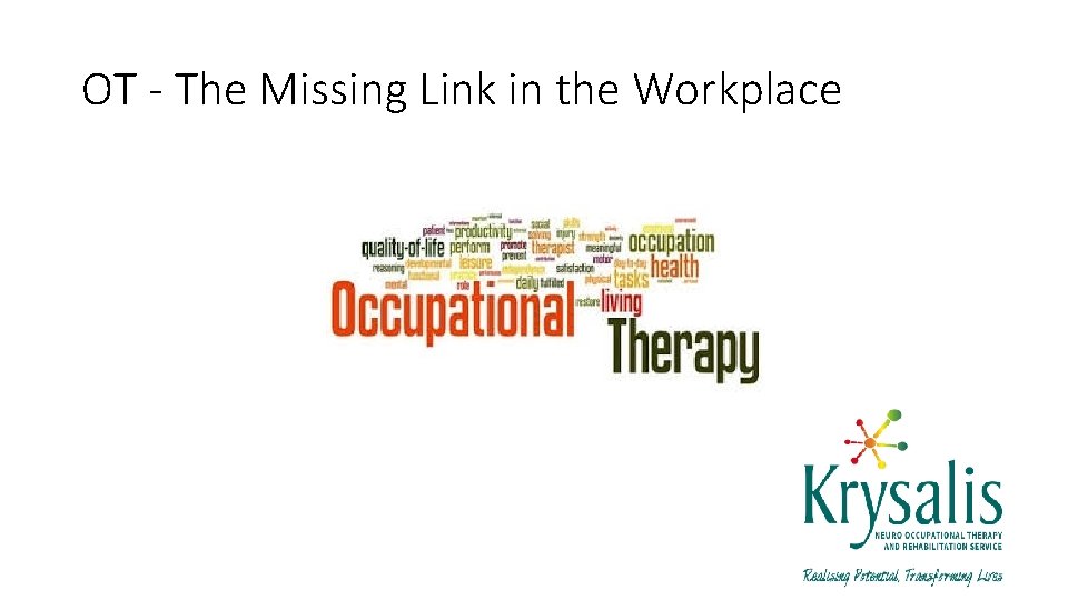 OT - The Missing Link in the Workplace 