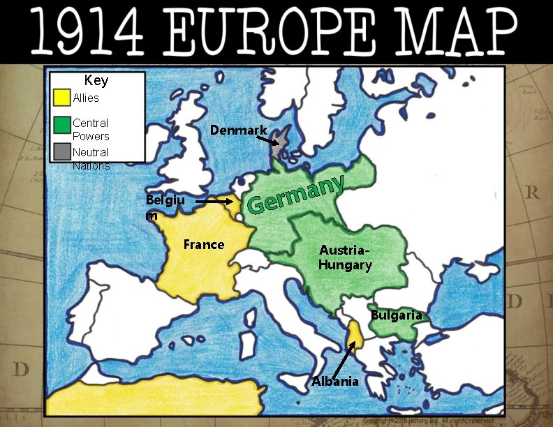 Key Allies Central Powers Neutral Nations Denmark Belgiu m France y n a rm