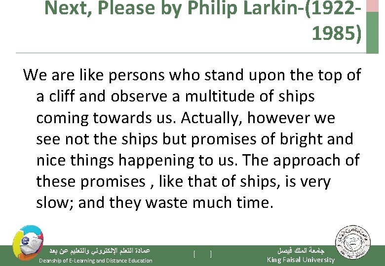 Next, Please by Philip Larkin-(19221985) We are like persons who stand upon the top