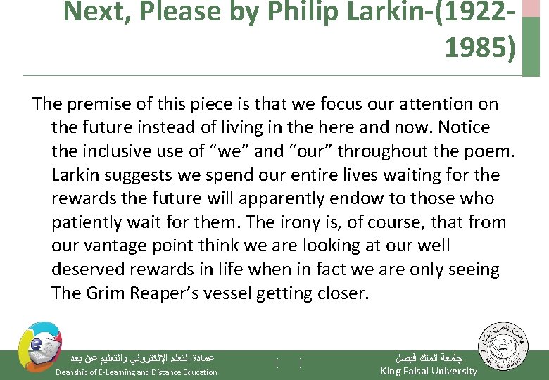 Next, Please by Philip Larkin-(19221985) The premise of this piece is that we focus