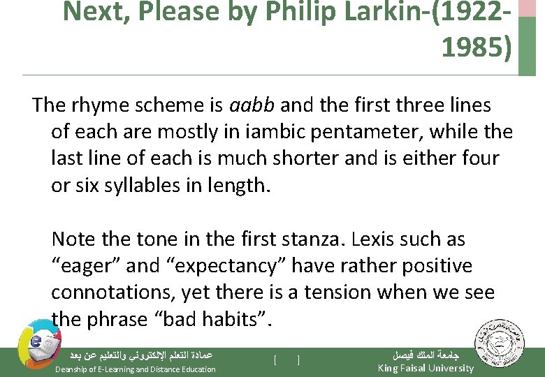 Next, Please by Philip Larkin-(19221985) The rhyme scheme is aabb and the first three