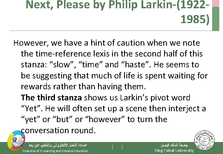Next, Please by Philip Larkin-(19221985) However, we have a hint of caution when we