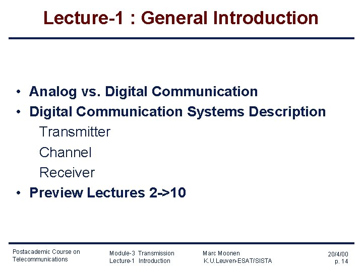 Lecture-1 : General Introduction • Analog vs. Digital Communication • Digital Communication Systems Description