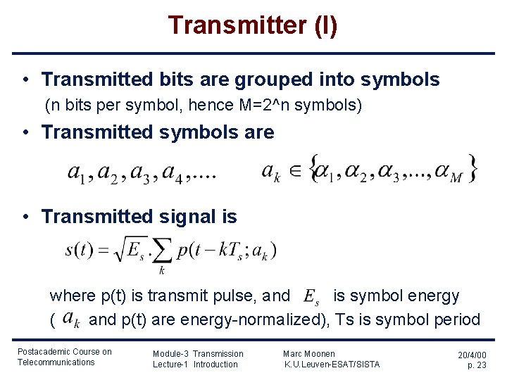 Transmitter (I) • Transmitted bits are grouped into symbols (n bits per symbol, hence