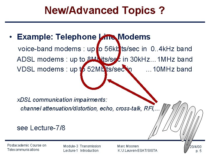 New/Advanced Topics ? • Example: Telephone Line Modems voice-band modems : up to 56