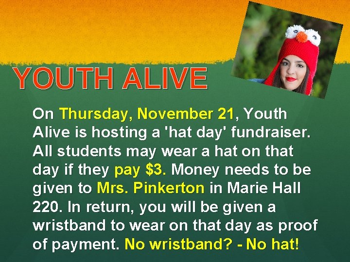 YOUTH ALIVE On Thursday, November 21, Youth Alive is hosting a 'hat day' fundraiser.