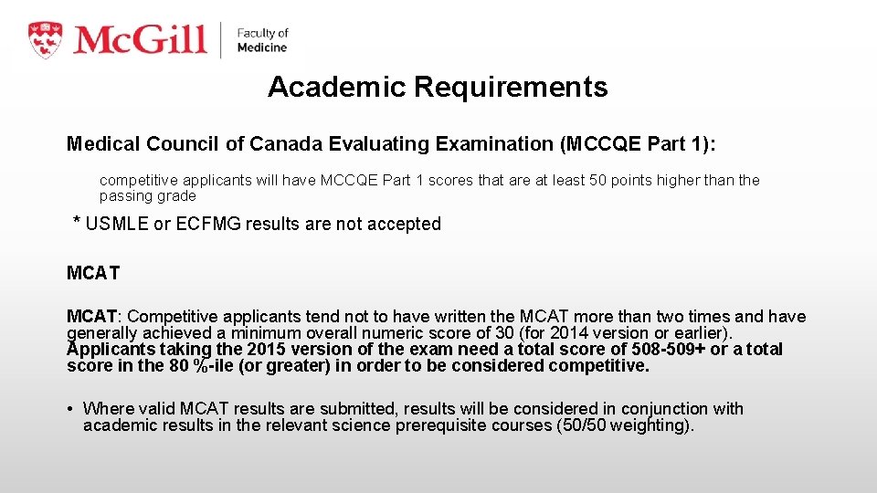 Academic Requirements Medical Council of Canada Evaluating Examination (MCCQE Part 1): competitive applicants will