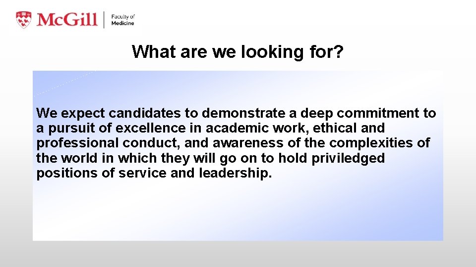 What are we looking for? We expect candidates to demonstrate a deep commitment to