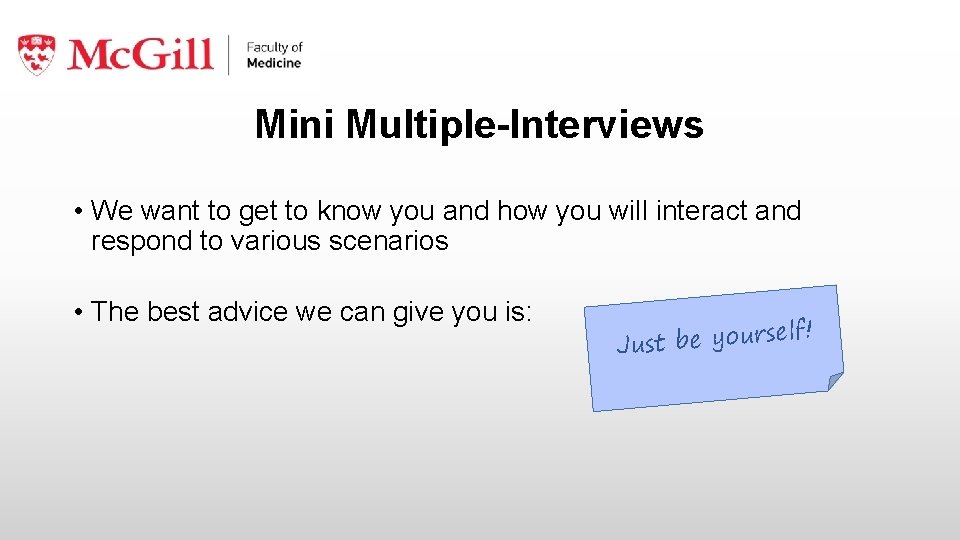 Mini Multiple-Interviews • We want to get to know you and how you will