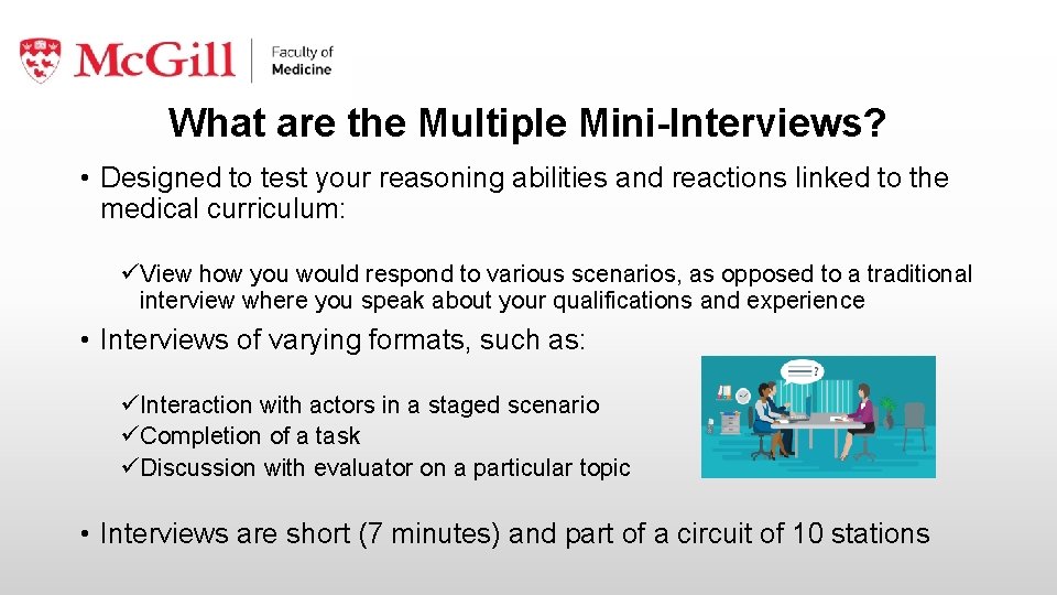 What are the Multiple Mini-Interviews? • Designed to test your reasoning abilities and reactions