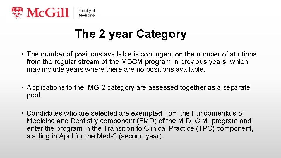 The 2 year Category • The number of positions available is contingent on the