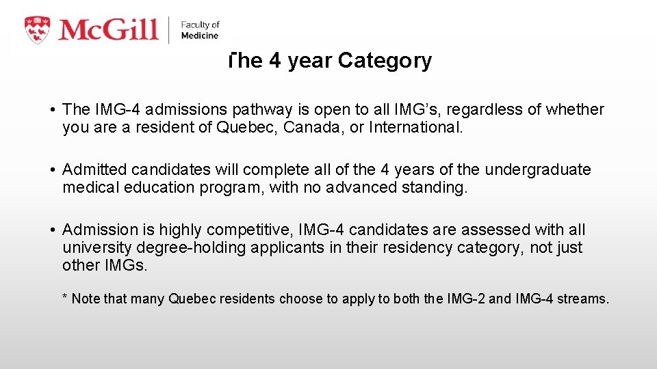 The 4 year Category • The IMG-4 admissions pathway is open to all IMG’s,