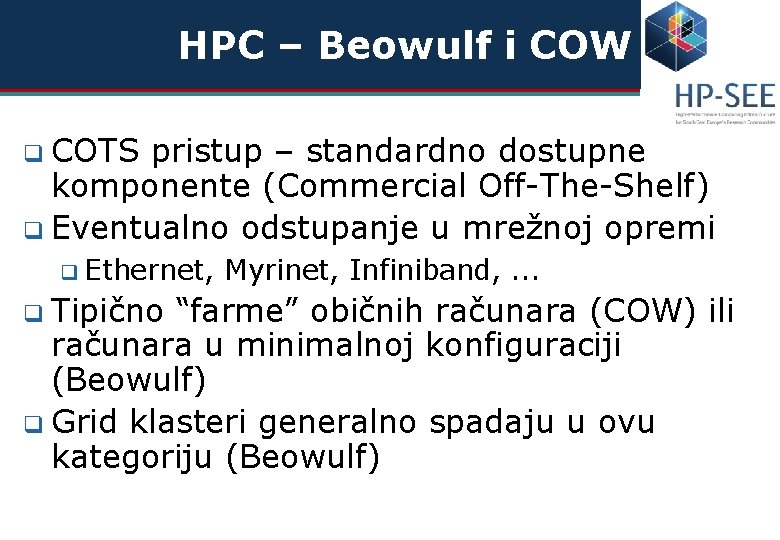 HPC – Beowulf i COW q COTS pristup – standardno dostupne komponente (Commercial Off-The-Shelf)
