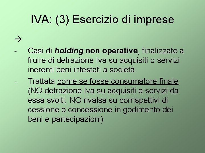 IVA: (3) Esercizio di imprese - Casi di holding non operative, finalizzate a fruire