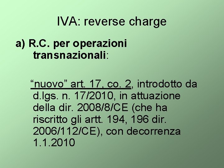 IVA: reverse charge a) R. C. per operazioni transnazionali: “nuovo” art. 17, co. 2,