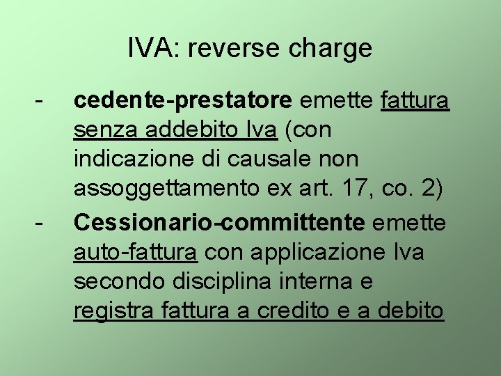 IVA: reverse charge - - cedente-prestatore emette fattura senza addebito Iva (con indicazione di