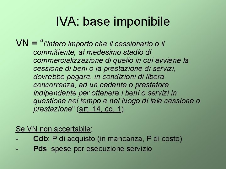 IVA: base imponibile VN = “l’intero importo che il cessionario o il committente, al