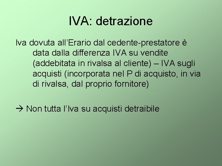 IVA: detrazione Iva dovuta all’Erario dal cedente-prestatore è data dalla differenza IVA su vendite