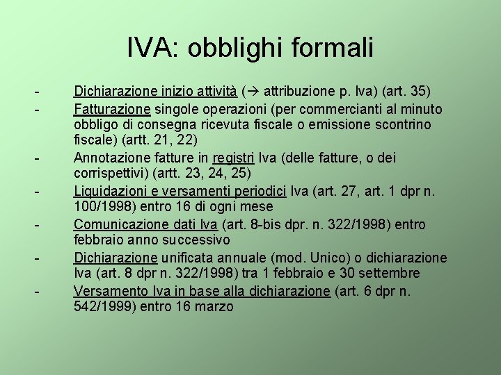 IVA: obblighi formali - Dichiarazione inizio attività ( attribuzione p. Iva) (art. 35) Fatturazione