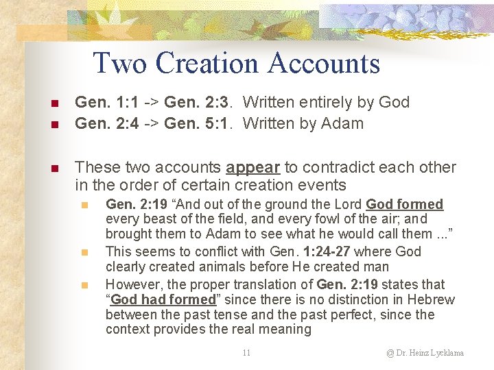 Two Creation Accounts n n n Gen. 1: 1 -> Gen. 2: 3. Written Two Creation Accounts n n n Gen. 1: 1 -> Gen. 2: 3. Written