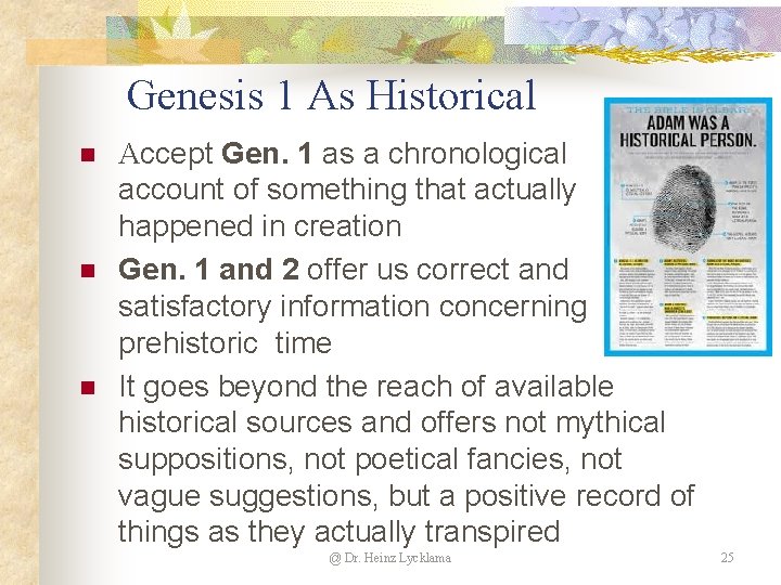 Genesis 1 As Historical n n n Accept Gen. 1 as a chronological account Genesis 1 As Historical n n n Accept Gen. 1 as a chronological account