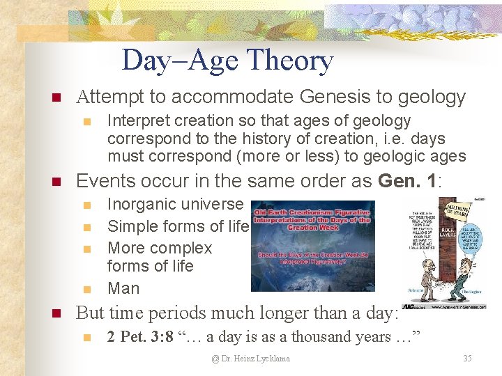 Day–Age Theory n Attempt to accommodate Genesis to geology n n Events occur in Day–Age Theory n Attempt to accommodate Genesis to geology n n Events occur in