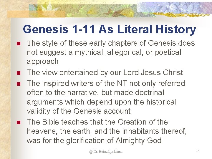 Genesis 1 -11 As Literal History n n The style of these early chapters Genesis 1 -11 As Literal History n n The style of these early chapters