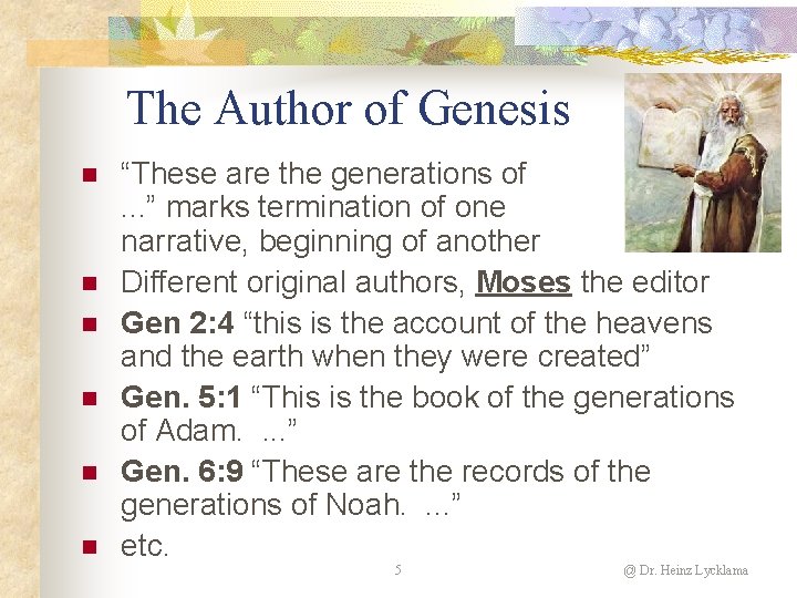 The Author of Genesis n n n “These are the generations of. . . The Author of Genesis n n n “These are the generations of. . .