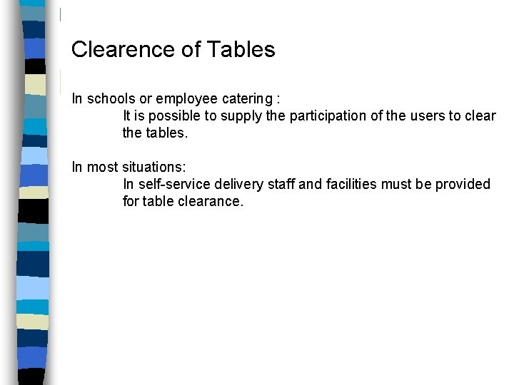 Clearence of Tables In schools or employee catering : It is possible to supply