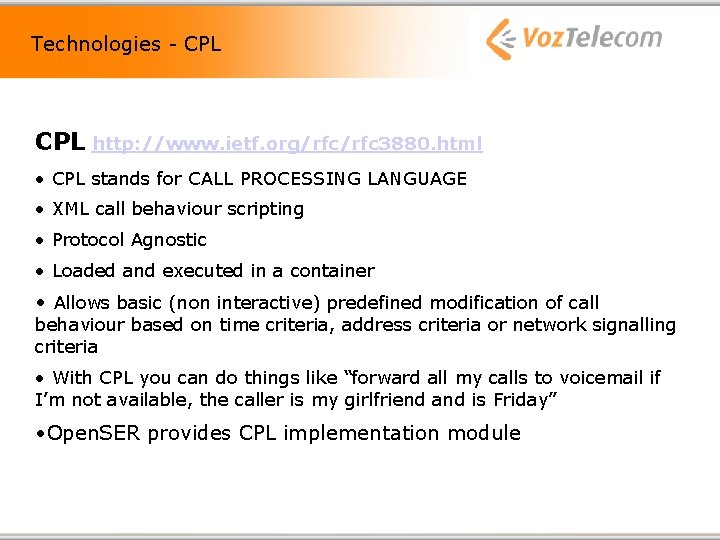 Technologies - CPL http: //www. ietf. org/rfc 3880. html • CPL stands for CALL