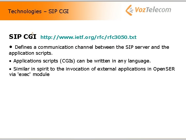 Technologies – SIP CGI http: //www. ietf. org/rfc 3050. txt • Defines a communication