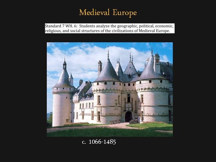 Medieval Europe c. 1066 -1485 