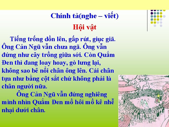 Chính tả(nghe – viết) Hội vật Tiếng trống dồn lên, gấp rút, giục giã.