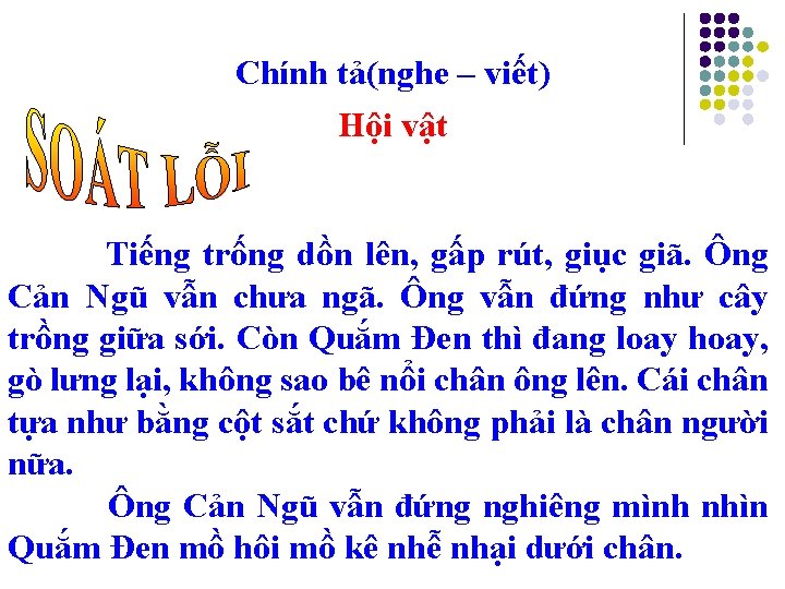 Chính tả(nghe – viết) Hội vật Tiếng trống dồn lên, gấp rút, giục giã.