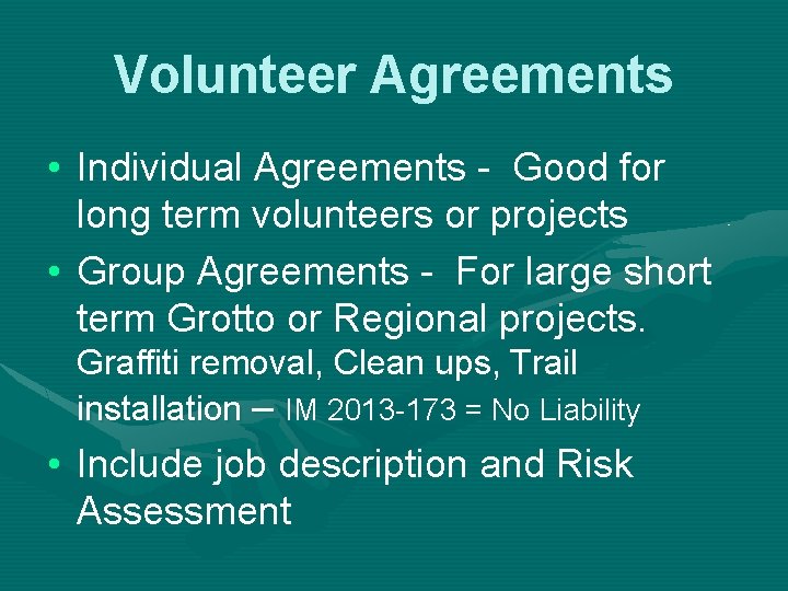 Volunteer Agreements • Individual Agreements - Good for long term volunteers or projects •