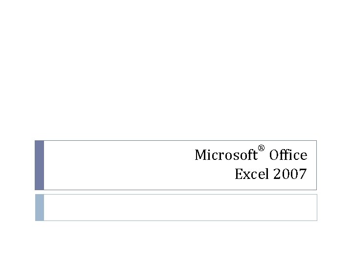 ® Microsoft Office Excel 2007 