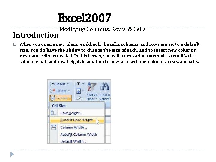 Excel 2007 Introduction � Modifying Columns, Rows, & Cells When you open a new,
